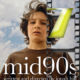 Mid90s – OCTOBER 19th 2018